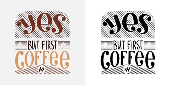 دانلود وکتور بله اما اولین قهوه با دست ترسیم حروف انگیزشی سیاه و سفید و تصویر برداری رنگی برای بنر کارت پستال
