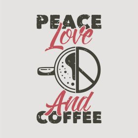 دانلود وکتور شعار قدیمی تایپوگرافی صلح عشق و قهوه برای تی شرت