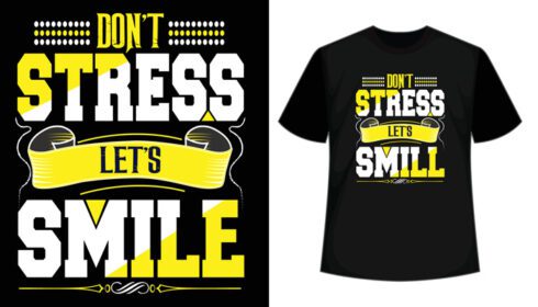 دانلود وکتور رایگان طرح تی شرت تایپوگرافی don t stress let s smile