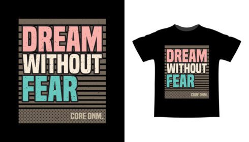 دانلود طرح رویای بدون ترس تایپوگرافی تی شرت