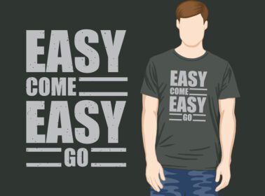 دانلود طرح تی شرت شعاری تایپوگرافی easy come easy go