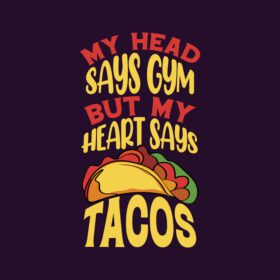 دانلود سر من می گوید باشگاه بخر قلبم می گوید tacos تایپوگرافی tacos t