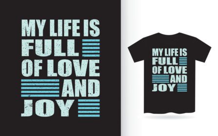 دانلود تی شرت تایپوگرافی زندگی من پر از عشق و شادی است