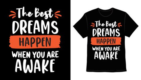 دانلود بهترین رویاها زمانی که شما بیدار هستید اتفاق می افتد تی شرت تایپوگرافی