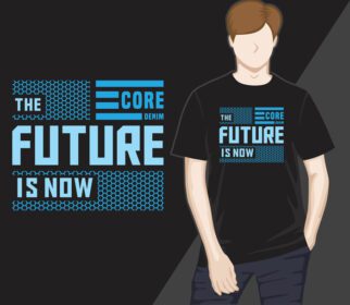دانلود طرح تی شرت آینده در حال حاضر مدرن تایپوگرافی است
