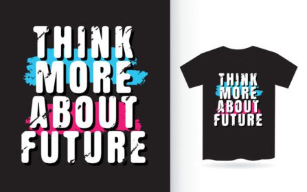 دانلود فکر کنید بیشتر در مورد تایپوگرافی تی شرت آینده برای چاپ