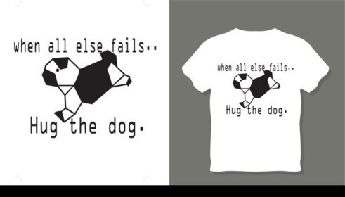 دانلود وقتی همه چیز شکست می خورد طرح تی شرت سگ را بغل کنید