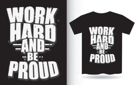 برای تی شرت تایپوگرافی سخت کار کنید و افتخار کنید