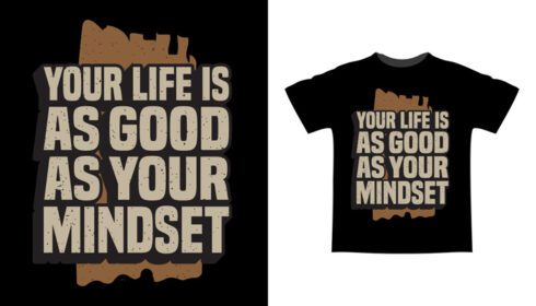 دانلود زندگی شما به خوبی طراحی تی شرت تایپوگرافی ذهنیت شما است