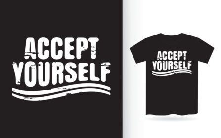 دانلود تایپوگرافی تی شرت خودت را قبول کن برای چاپ