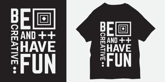 دانلود شعار خلاق باشید و لذت ببرید برای چاپ تی شرت