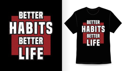 دانلود عادات بهتر زندگی بهتر شعار تایپوگرافی طرح تی شرت