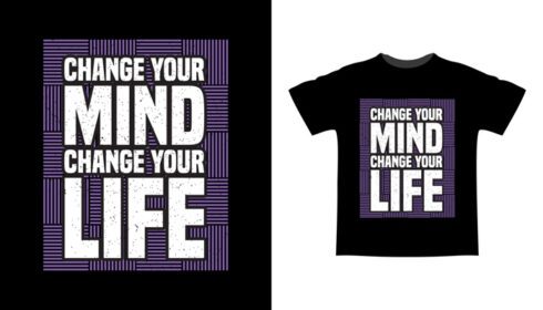 دانلود طرح تی شرت تایپوگرافی تغییر ذهنت را تغییر بده