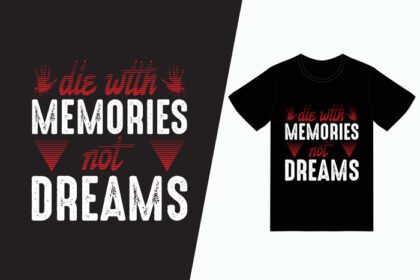 دانلود طرح تی شرت مرگ با خاطرات نه رویاها تایپوگرافی