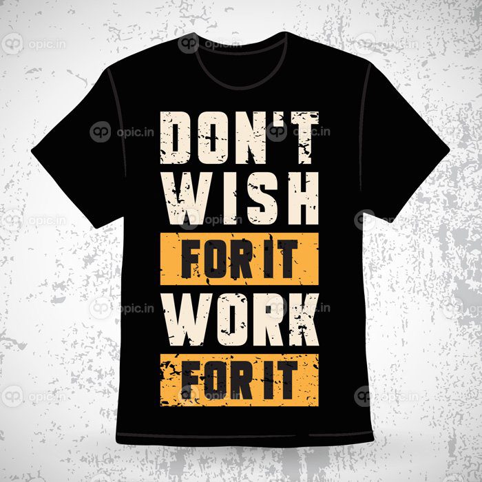 دانلود تی شرت شعار انگیزشی don t wish for it work for it