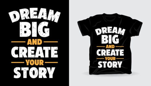 رویای بزرگ را دانلود کنید و طرح چاپ تی شرت تایپوگرافی داستان خود را ایجاد کنید