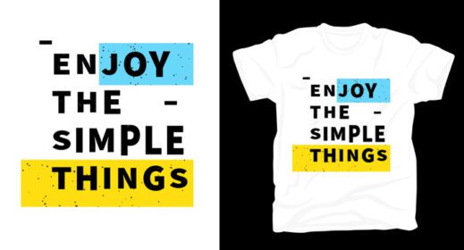 دانلود تی شرت شعاری تایپوگرافی از چیزهای ساده لذت ببرید