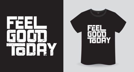 دانلود احساس خوبی امروز طرح چاپ تی شرت تایپوگرافی مدرن