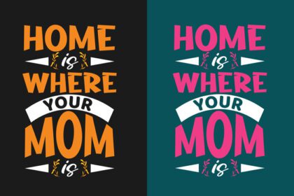دانلود خانه جایی است که مامان شما تایپوگرافی طرح تی شرت روز مادر است