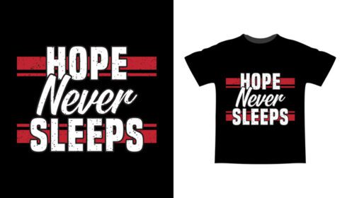دانلود طرح تی شرت امید هرگز نمی خوابد تایپوگرافی
