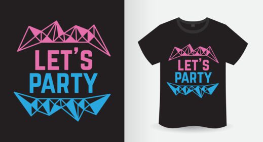 دانلود طرح تی شرت تایپوگرافی let s party