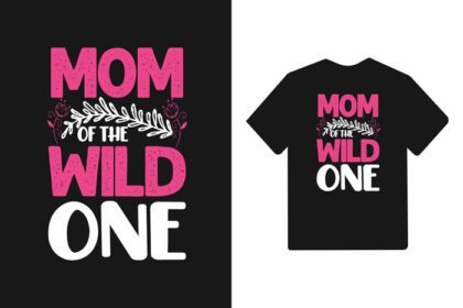 دانلود تی شرت مادر وحشی یک تایپوگرافی روز مادر