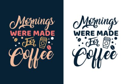 دانلود صبح برای قهوه تایپوگرافی حروف طرح تی شرت قهوه ساخته شد