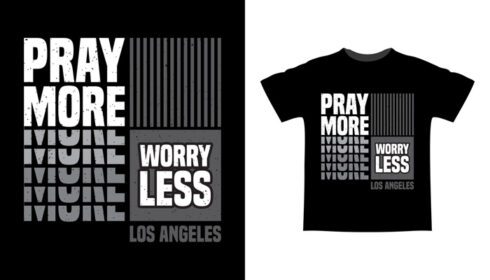 دانلود طرح تی شرت دعا کن بیشتر نگران باش کمتر تایپوگرافی