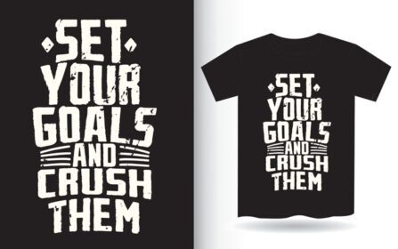 دانلود تی شرت تایپوگرافی اهداف خود را تعیین کنید و آنها را درهم بشکنید