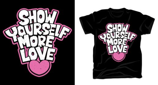 دانلود طرح تی شرت با دست کشیده تایپوگرافی عشق خود را بیشتر نشان دهید
