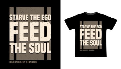 دانلود طرح تی شرت starve the ego feed the soul تایپوگرافی