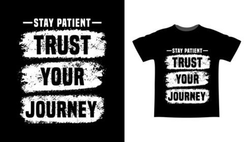 دانلود طرح تی شرت تایپوگرافی به سفر خود اعتماد کنید صبور باشید
