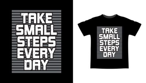 دانلود طرح تی شرت روزانه تایپوگرافی برداشتن قدم های کوچک