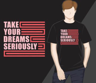 دانلود رویاهای خود را جدی بگیرید طراحی تی شرت مدرن تایپوگرافی