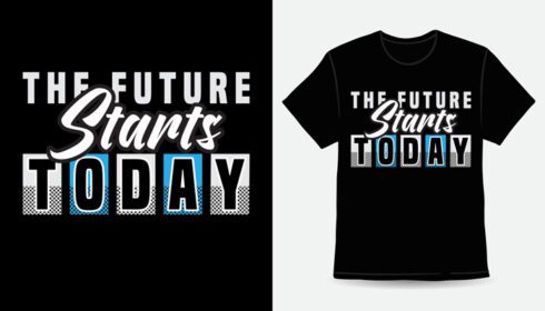 دانلود طرح تی شرت تایپوگرافی مدرن از امروز شروع می شود