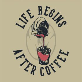 دانلود شعار قدیمی تایپوگرافی زندگی بعد از قهوه برای تی شروع می شود