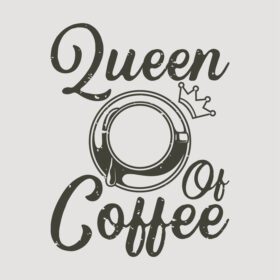 دانلود شعار vintage تایپوگرافی ملکه قهوه برای طرح تی شرت