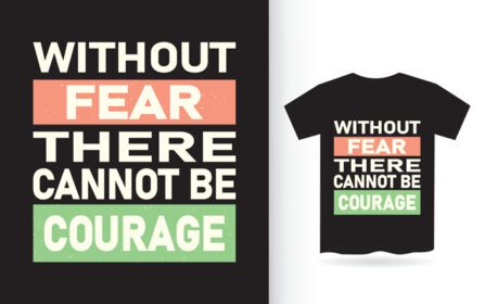 دانلود بدون ترس تی شرت تایپوگرافی شجاعت وجود ندارد