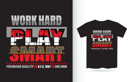 دانلود کار سخت بازی هوشمند تایپوگرافی مدرن طرح تی شرت شعاری