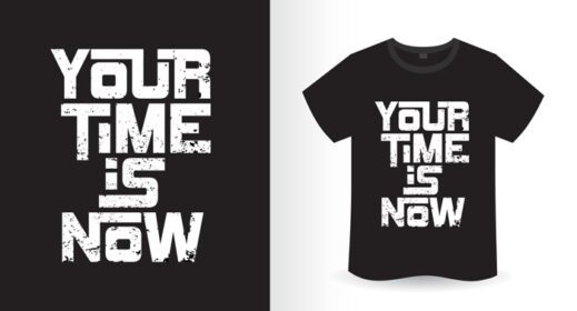 دانلود طرح تی شرت زمان شما اکنون تایپوگرافی است